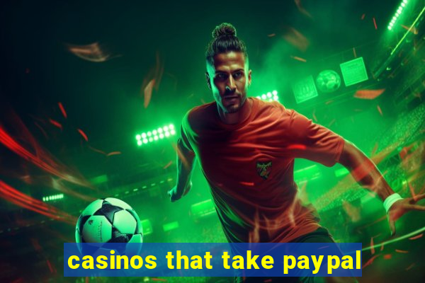 casinos that take paypal